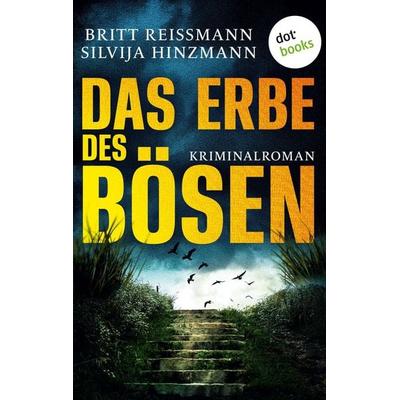Reissmann, B: Erbe des Bösen - oder: Die Farbe des Himmels, Taschenbuch von Britt Reissmann,Silvija Hinzmann, Dotbooks, 978-3-690-76148-2