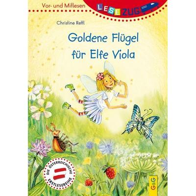 LESEZUG/Vor- und Mitlesen: Goldene Flügel für Elfe Viola, Gebundene Ausgabe von Christine Rettl, G&G Verlag, Kinder- und Jugendbuch, 978-3-7074-2107-1