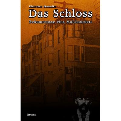 Das Schloss, Taschenbuch von Christian Brondke, Epubli, 978-3-7541-6139-5