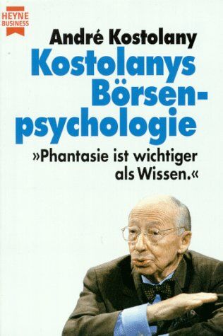 André Kostolany - Kostolanys Börsenpsychologie. - Preis vom 30.09.2026 22:30:23 h