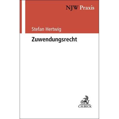 Zuwendungsrecht, Taschenbuch von Stefan Hertwig, C.H. Beck, 978-3-406-81900-1