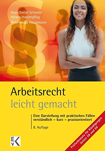 Peter-Helge Hauptmann - Arbeitsrecht - leicht gemacht: Eine Darstellung mit praktischen Fällen: Verständlich – kurz – praxisorientiert. Für Studierende in Recht, Wirtschaft ... Arbeitgeberverbänden, Gewerkschaften. - Preis vom 02.10.2026 23:42:20 h