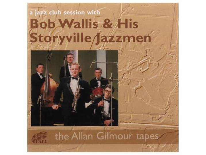 Bob & His Storyville Jazzme Wallis - A Jazz Club Session With Bob Wallis