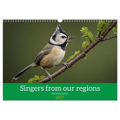 Singers from our regions - Our intimate nature (Wall Calendar 2027 DIN A3 landscape), CALVENDO 12 Month Wall Calendar