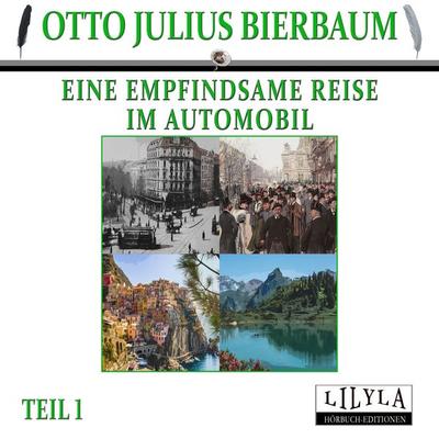 Eine empfindsame Reise im Automobil 1 - Otto Julius Bierbaum, Audio, 9783959897754