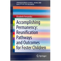 Accomplishing Permanency: Reunification Pathways and Outcomes for Foster Children, Fachbücher von Elizabeth Fernandez