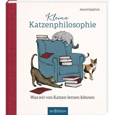Kleine Katzenphilosophie, Gebundene Ausgabe von Astrid Göpfrich, arsedition
