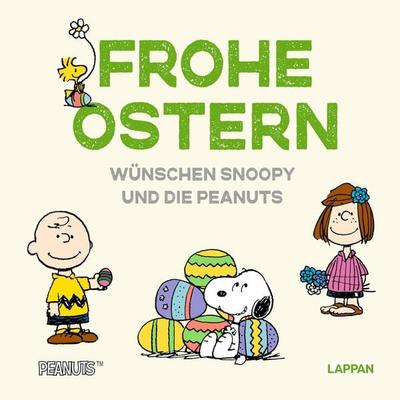 Peanuts Geschenkbuch: Frohe Ostern wünschen Snoopy und die Peanuts!, Gebundene Ausgabe von Charles M. Schulz, Lappan, 978-3-8303-6449-8