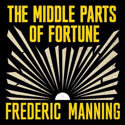 The Middle Parts of Fortune - Frederic Manning, Audio, 9781805362593