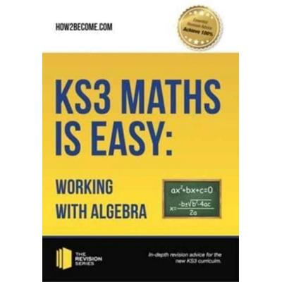 KS3 Maths is Easy: Working with Algebra. Complete Guidance for the New KS3 Curriculum, Taschenbuch von How2become, How2become Ltd, 978-1-911259-27-5