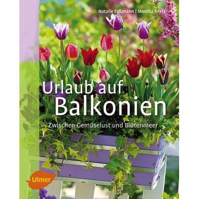 Urlaub auf Balkonien, Taschenbuch von Natalie Fassmann,Monika Kratz, Verlag Eugen Ulmer