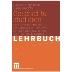 Geschichte studieren, Fachbücher von Harriet Rudolph, Gabriele Lingelbach