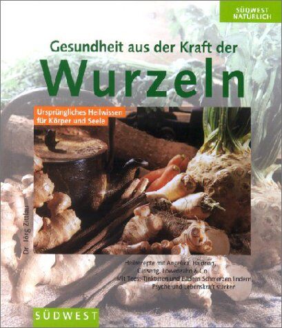 Jörg Zittlau - Gesundheit aus der Kraft der Wurzeln. Ursprüngliches Heilwissen für Körper und Seele - Preis vom 18.10.2026 19:22:15 h