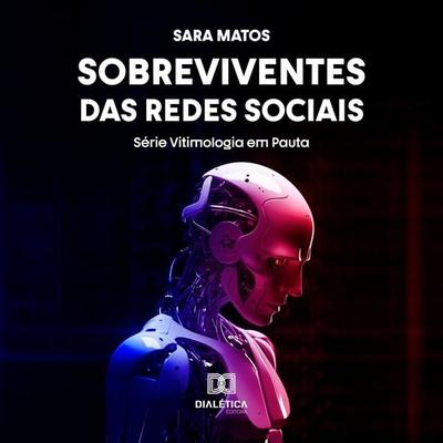 Sobreviventes das Redes Sociais - Sara Matos, Audio, 9786527061571