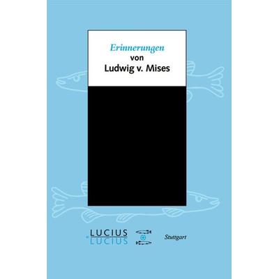 Erinnerungen, Gebundene Ausgabe von Ludwig Mises, De Gruyter Mouton, 978-3-8282-0581-9