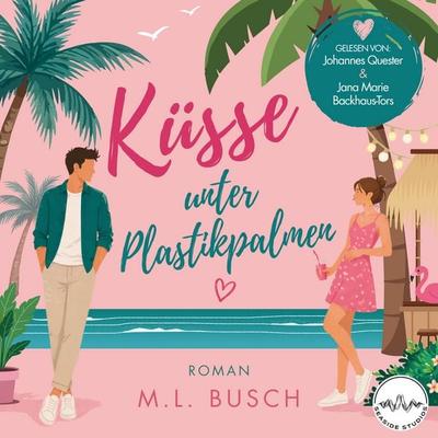 Küsse unter Plastikpalmen - M. L. Busch,M.L. Busch, Audio, 4069829566759