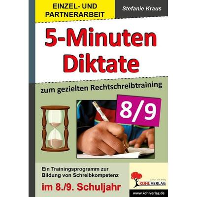 5-Minuten-Diktate / Klasse 8-9, Taschenbuch von Stefanie Kraus, KOHL VERLAG Der Verlag mit dem Baum, 978-3-86632-887-7