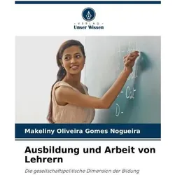 Ausbildung und Arbeit von Lehrern, Ratgeber von Makeliny Oliveira Gomes Nogueira