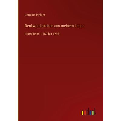 Denkwürdigkeiten aus meinem Leben, Gebundene Ausgabe von Caroline Pichler, Outlook, 978-3-368-66664-4