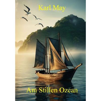 Am Stillen Ozean, Taschenbuch von Karl May, Tredition, 978-3-384-43262-9