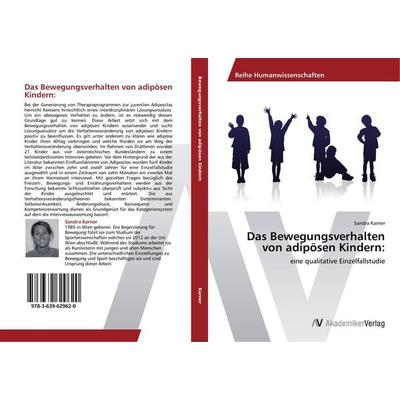 Das Bewegungsverhalten von adipösen Kindern:, Taschenbuch von Sandra Karner, AV Akademikerverlag, 978-3-639-62962-0