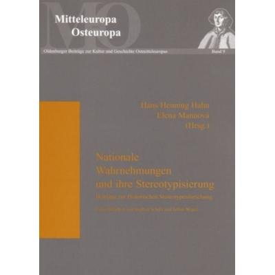 Nationale Wahrnehmungen und ihre Stereotypisierung, Taschenbuch von , Peter Lang GmbH, Internationaler Verlag der Wissenschaften, 978-3-631-50445-1