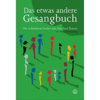 Das etwas andere Gesangbuch, Taschenbuch von Peter Spangenberg, Evangelische Verlagsanstalt, 978-3-374-02167-3
