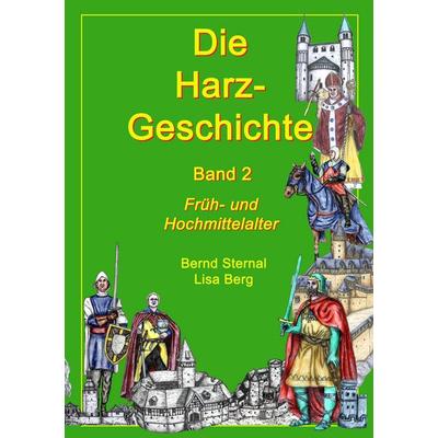 Die Harz - Geschichte 2, Taschenbuch von Bernd Sternal,Lisa Berg, BoD – Books on Demand, 978-3-8482-0746-6