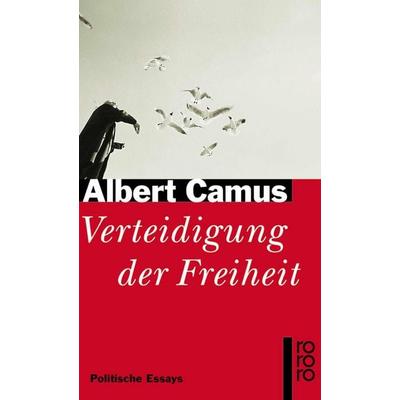 Verteidigung der Freiheit, Taschenbuch von Albert Camus, Rowohlt Taschenbuch, 978-3-499-22192-7