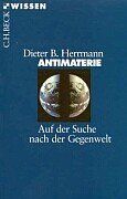 Herrmann, Dieter B - Antimaterie: Auf der Suche nach der Gegenwelt - Preis vom 09.10.2026 07:28:09 h