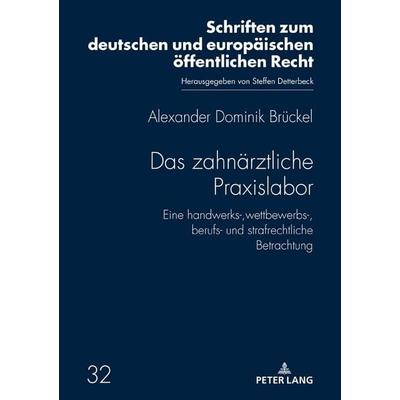 Das zahnärztliche Praxislabor, Gebundene Ausgabe von Alexander Dominik Brückel, Peter Lang GmbH, Internationaler Verlag der Wissenschaften,