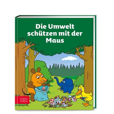 Die Umwelt schützen mit der Maus, Gebundene Ausgabe von , ZS - ein Verlag der Edel Verlagsgruppe, 978-3-96584-249-6