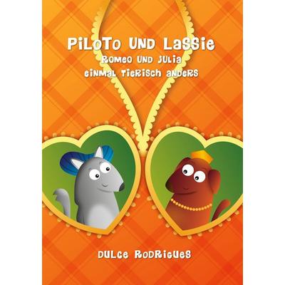Piloto und Lassie, Taschenbuch von Dulce Rodrigues, BoD – Books on Demand, 978-3-7519-3251-6
