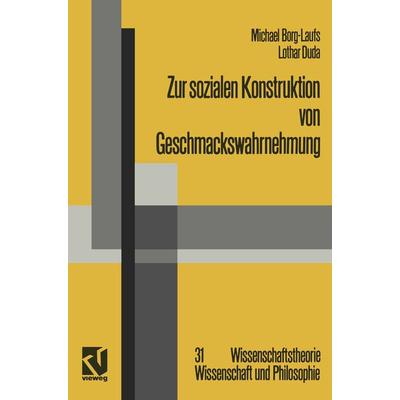 Zur sozialen Konstruktion von Geschmackswahrnehmung, Taschenbuch von Michael Borg-Laufs, Vieweg & Teubner, 978-3-528-06417-4