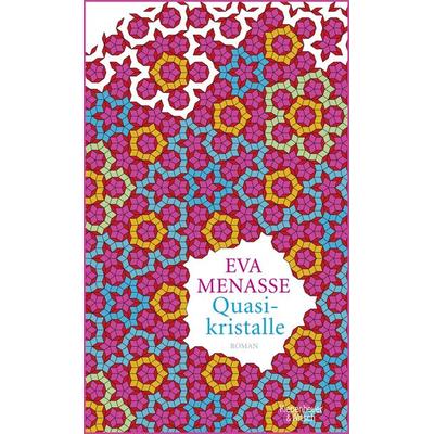 Quasikristalle, Gebundene Ausgabe von Eva Menasse, Kiepenheuer & Witsch