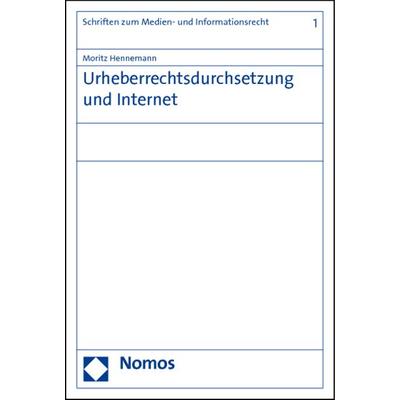 Urheberrechtsdurchsetzung und Internet, Taschenbuch von Moritz Hennemann, Nomos, 978-3-8329-6870-0