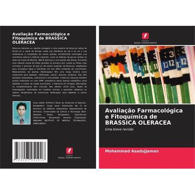 Avaliação Farmacológica e Fitoquímica de BRASSICA OLERACEA, Taschenbuch von Mohammad Asadujjaman, Edicoes Nosso Conhecimento, 978-620-3-05192-6