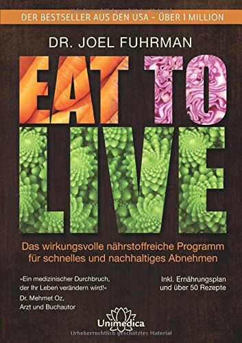Joel Fuhrman - Eat to Live: Das wirkungsvolle, nährstoffreiche Programm für schnelles und nachhaltiges Abnehmen - Preis vom 09.10.2026 07:28:09 h