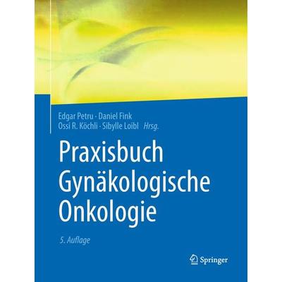 Praxisbuch Gynäkologische Onkologie, Gebundene Ausgabe von , Springer Berlin, 978-3-662-57429-4