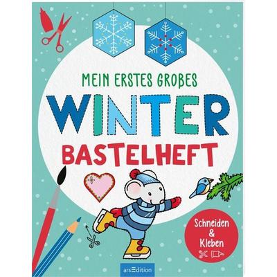 Mein erstes großes Winter-Bastelheft, Taschenbuch von , arsedition, 978-3-8458-5815-9