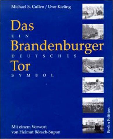 Cullen, Michael S - Das Brandenburger Tor - ein deutsches Symbol - Preis vom 09.10.2026 07:28:09 h