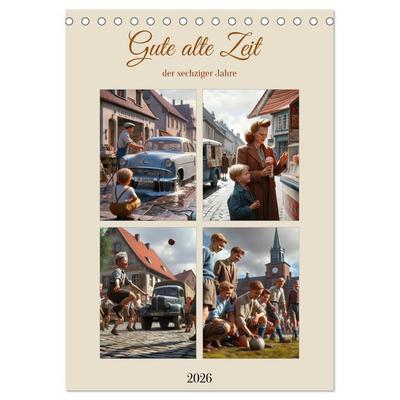 Gute alte Zeit der sechziger Jahre (Tischkalender 2026 DIN A5 hoch), CALVENDO Monatskalender
