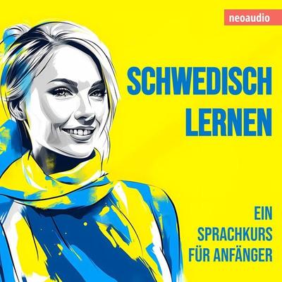 Schwedisch lernen - Sprachkurse für Anfänger - NeoAudio, Audio, 4066004436883