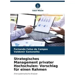 Strategisches Management privater Hochschulen: Vorschlag für einen Rahmen, Schulbücher von Valdemir Samonetto, Fernando Celso de Campos