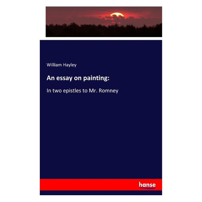 Hansebooks An essay on painting: (Englisch, Softcover, William Hayley) (56048166)