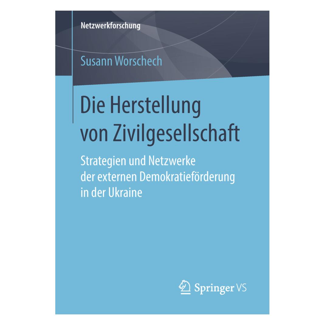 Springer Die Herstellung von Zivilgesellschaft (Deutsch, Softcover, Susann Worschech) (55984269)