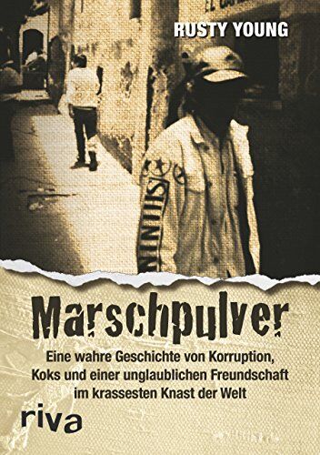 Rusty Young - Marschpulver: Eine wahre Geschichte von Korruption, Koks und einer unglaublichen Freundschaft im krassesten Knast der Welt - Preis vom 15.10.2026 23:06:25 h
