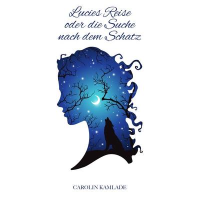 Lucies Reise oder die Suche nach dem Schatz, Taschenbuch von Carolin Kamlade, Feiyr, 978-3-9851064-8-6