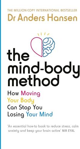 Hansen, Dr Anders - The Mind-Body Method: How Moving Your Body Can Stop You Losing Your Mind - Preis vom 01.10.2026 17:08:56 h