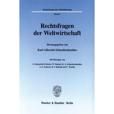 Rechtsfragen der Weltwirtschaft., Taschenbuch von Karl A. Schachtschneider, Duncker & Humblot, 978-3-428-10799-5